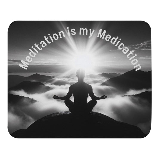 Meditation is my Medication Mouse pad